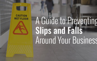 A Guide to Preventing Slips and Falls Around Your Business 