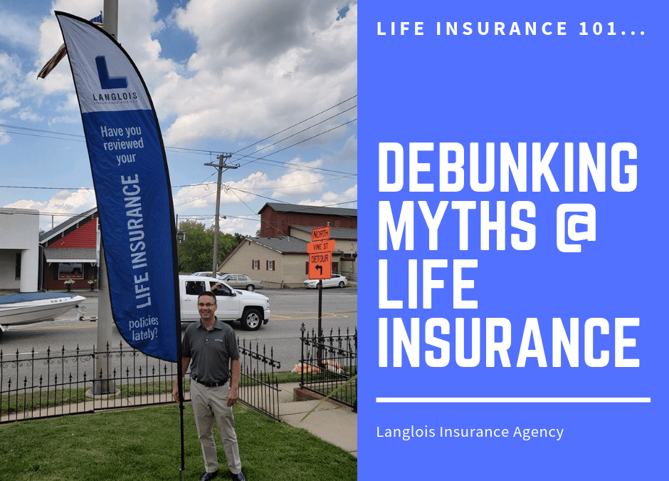 Debunking Some of the Most Common Myths About Life Insurance