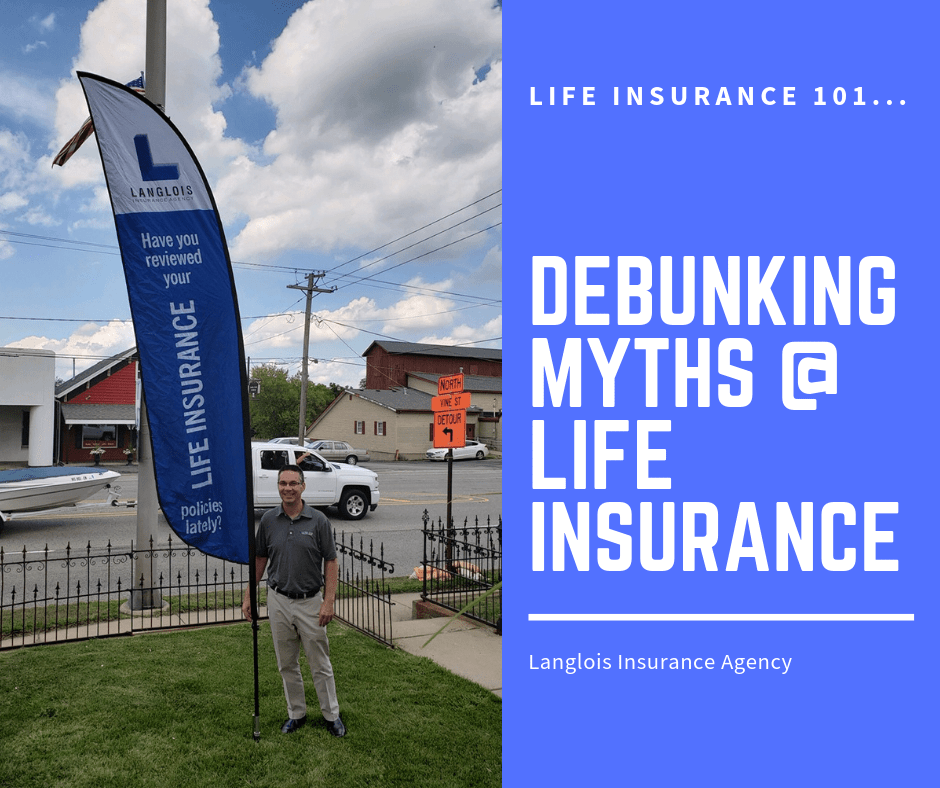 Debunking Some of the Most Common Myths About Life Insurance - Langlois ...