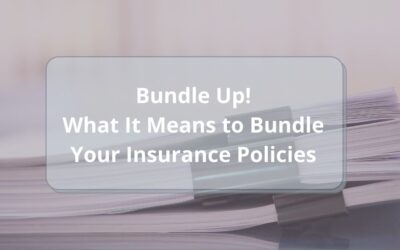 Bundle Up! What It Means to Bundle Your Insurance Policies 
