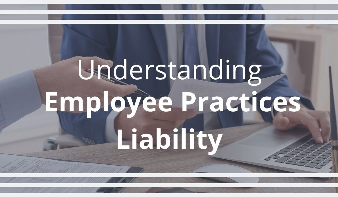 Understanding Employee Practices Liability 