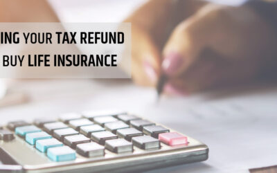 Using Your Tax Refund to Buy Life Insurance