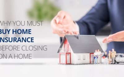 Why You Must Buy Home Insurance Before Closing on a Home