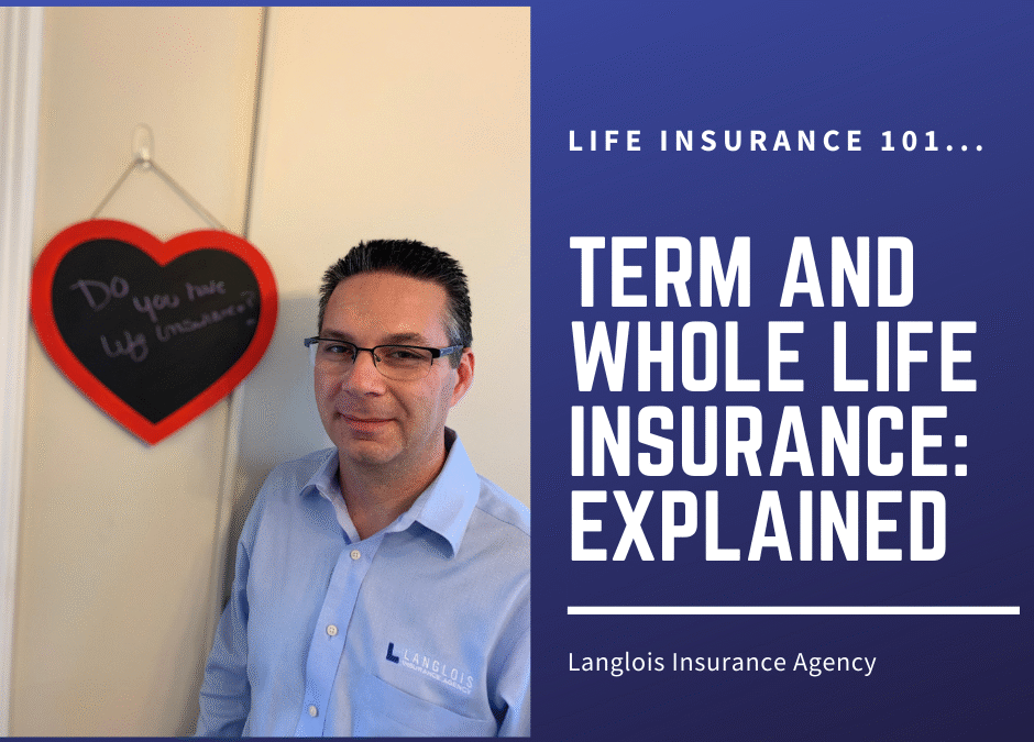 Term and Whole Life Insurance: Explained